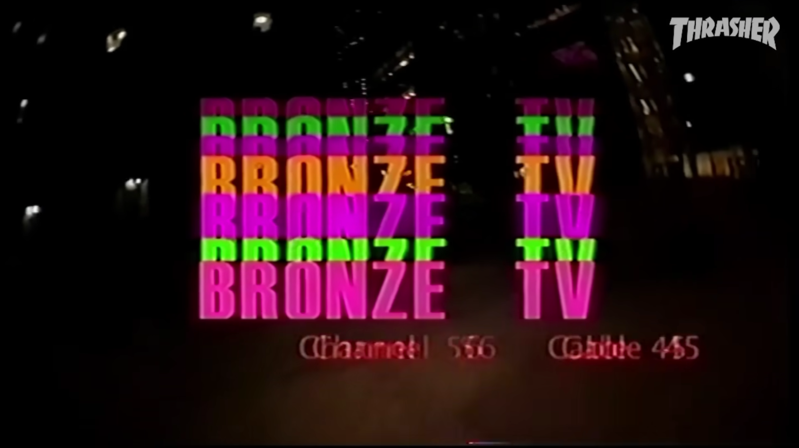 Bronze TV Channel 56 Video | Thrasher Magazine