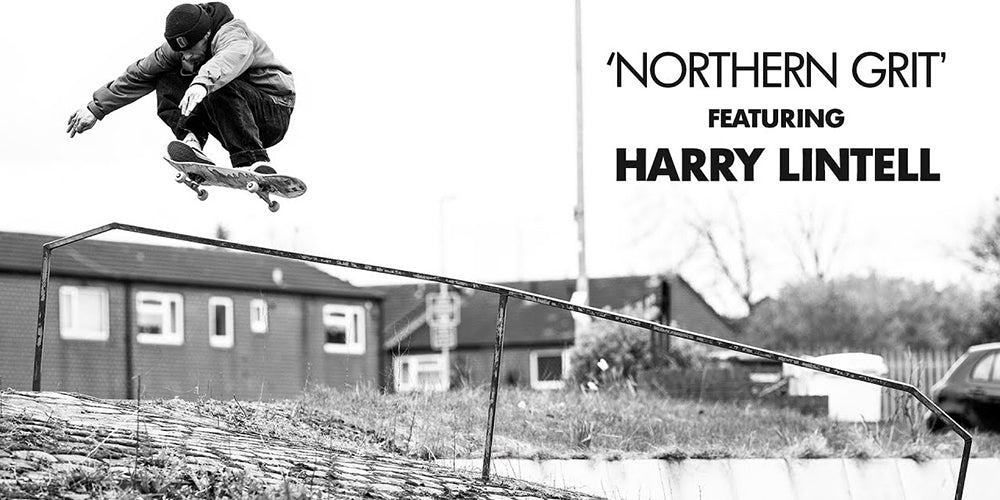 Harry Lintell's 'Northern Grit' Part