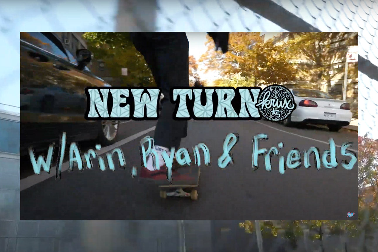 Krux Trucks | New Turn in NYC with Arin, Ryan and Friends